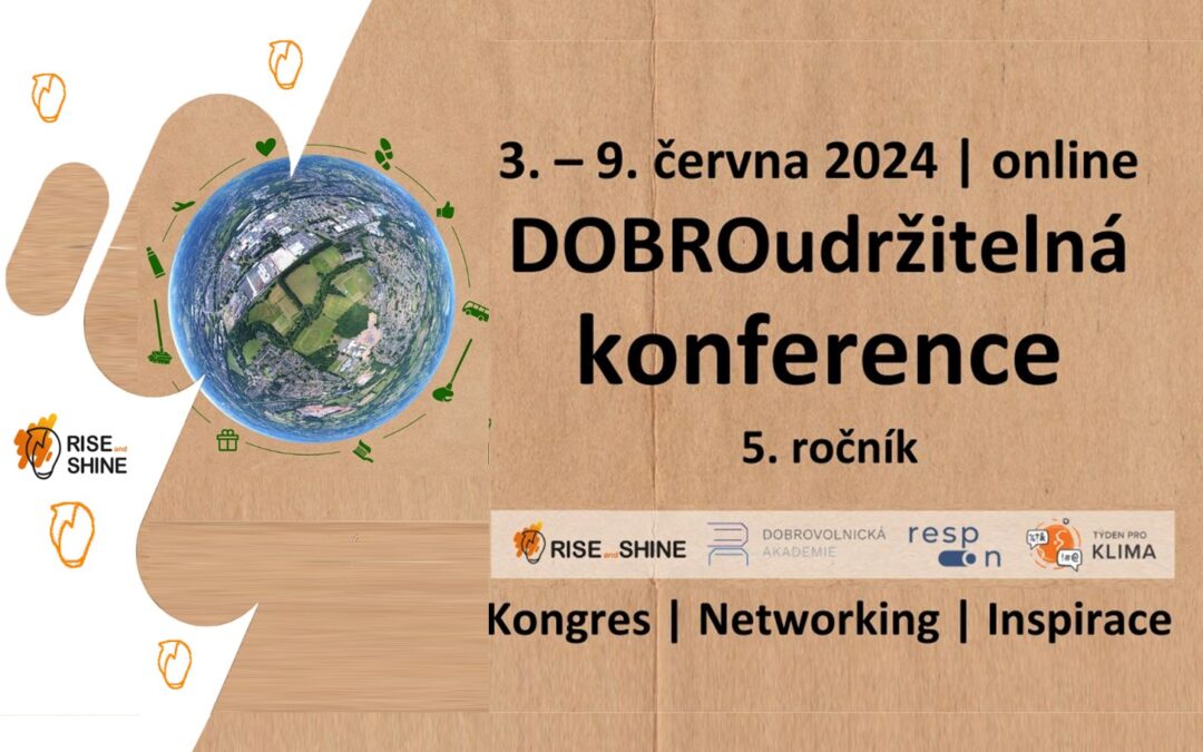 Do 5. ročníku DOBROudržitelné konference se zapojilo 38 osobností z environmentu i dobrovolnictví